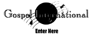 GOSPEL INTERNATIONAL ENTER HERE logo