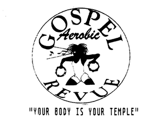 GOSPEL REVUE AEROBIC "YOUR BODY IS YOUR TEMPLE" logo