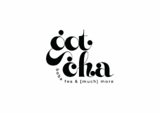 GOT CHA BOBA TEA & [MUCH] MORE