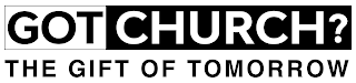 GOT CHURCH? THE GIFT OF TOMORROW logo