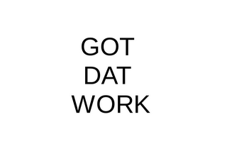 GOT DAT WORK logo