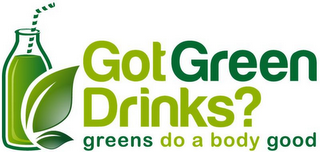 GOT GREEN DRINKS? GREENS DO A BODY GOOD logo