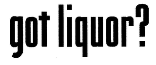 GOT LIQUOR? logo