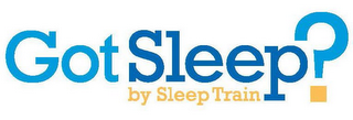 GOT SLEEP? BY SLEEP TRAIN logo