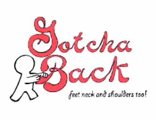 GOTCHA BACK FEET NECK AND SHOULDERS TOO! logo