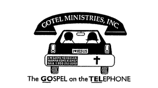 GOTEL MINISTRIES, INC. I JESUS I'M GOING TO HEAVEN, WANNA COME ALONG? CALL 1-800-252-LORD THE GOSPEL ON THE TELEPHONE logo