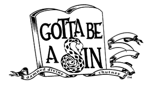GOTTA BE A SIN DAMNED DIVINE CHUTNEY logo