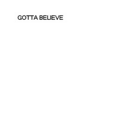 GOTTA BELIEVE logo