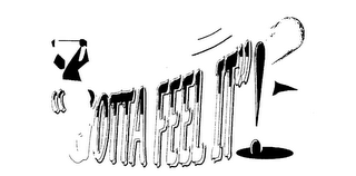 "GOTTA FEEL IT"! logo