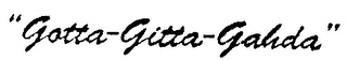 "GOTTA-GITTA-GAHDA" logo