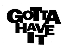 GOTTA HAVE IT logo