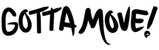 GOTTA MOVE! logo