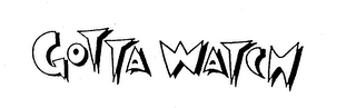 GOTTA WATCH logo