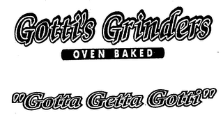 GOTTI'S GRINDERS OVEN BAKED "GOTTA GETTA GOTTI" logo