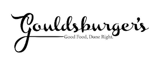GOULDSBURGER'S GOOD FOOD, DONE RIGHT. logo