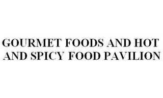 GOURMET FOODS AND HOT AND SPICY FOOD PAVILION logo