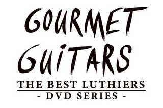 GOURMET GUITARS THE BEST LUTHIERS - DVD SERIES - logo