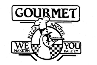 GOURMET PIZZA SHOPPE WE MAKE'EM YOU BAKE'EM logo