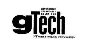 GOVERNMENT TECHNOLOGY SOLUTIONS GTECH WE'RE NOT A COMPANY, WE'RE A CONCEPT. logo