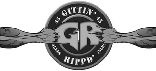 GR 45 GITTIN' 45 45LBS RIPPD' 45LBS logo