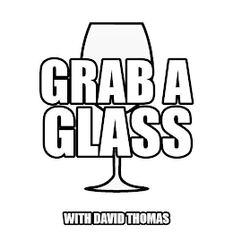 GRAB A GLASS WITH DAVID THOMAS logo