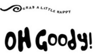 GRAB A LITTLE HAPPY OH GOODY! logo