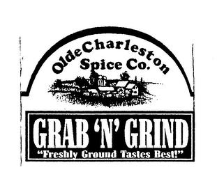 GRAB 'N' GRIND "FRESHLY GOUND TASTE BEST!" OLDE CHARLESTON SPICE CO.