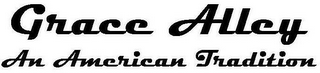 GRACE ALLEY AN AMERICAN TRADITION logo