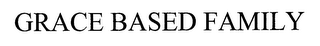 GRACE BASED FAMILY logo