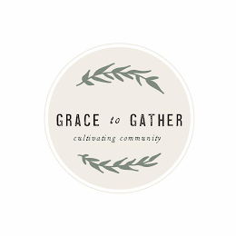 GRACE TO GATHER CULTIVATING COMMUNITY logo