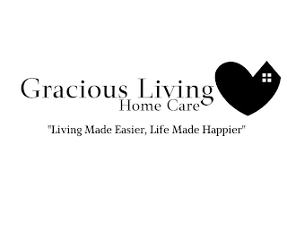 GRACIOUS LIVING HOME CARE "LIVING MADE EASIER, LIFE MADE HAPPIER" logo