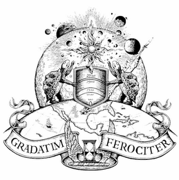 GRADATIM FEROCITER