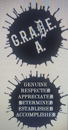 G.R.A.D.E. A., GENUINE, RESPECTED, APPRECIATED, DETERMINED, ESTABLISHED, ACCOMPLISHED logo