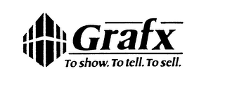 GRAFX TO SHOW.TO TELL.TO SELL. logo