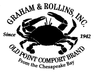 GRAHAM & ROLLINS, INC. SINCE 1942 OLD POINT COMFORT BRAND FROM THE CHESAPEAKE BAY logo