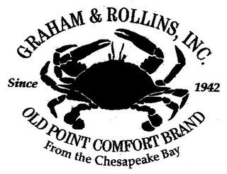 GRAHAM & ROLLINS, INC. SINCE 1942 OLD POINT COMFORT BRAND FROM THE CHESAPEAKE BAY logo