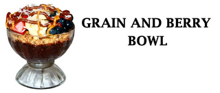 GRAIN AND BERRY BOWL logo