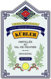 GRAIN NEUTRAL SPIRITS WITH HERBS AND SPICES SWISS ABSINTHE SUPERIEURE KÜBLER DISTILLÉ AU VAL-DE-TRAVERS NEUCHÂTEL SUISSE logo