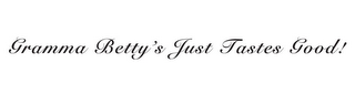 GRAMMA BETTY'S JUST TASTES GOOD! logo