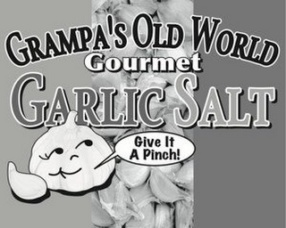 GRAMPA'S OLD WORLD GOURMET GARLIC SALT GIVE IT A PINCH logo