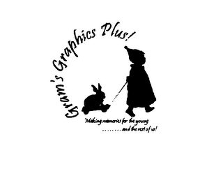 GRAM'S GRAPHICS PLUS! MAKING MEMORIES FOR THE YOUNG........AND THE REST OF US! logo