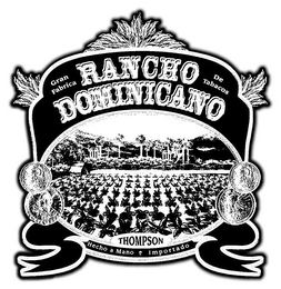 GRAN FABRICA DE TABACOS RANCHO DOMINICANO THOMPSON HECHO A MANO IMPORTADO logo