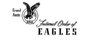 GRAND AERIE F.O.E. FRATERNAL ORDER OF EAGLES logo