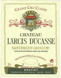 GRAND-CRU CLASSE CHATEAU LARCIS DUCASSESAINT-ÉMILION GRAND-CRU APPELLATION SAINT-EMILION GRAND CRU CONTROLÉE MIS EN BOUTEILLE AU CHATEAU PRODUCE OF FRANCE GRATIOT PROPRIETAIRE A SAINT EMILION GIRONDE FRANCE 75D 125% VOL logo