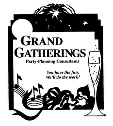 GRAND GATHERINGS PARTY- PLANNING CONSULTANTS YOU HAVE THE FUN, WE'LL DO THE WORK! logo