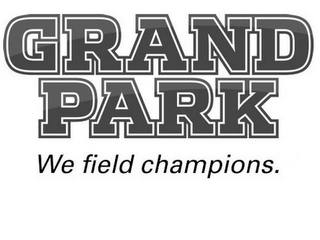 GRAND PARK WE FIELD CHAMPIONS. logo