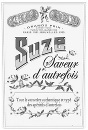 · GRAND PRIX · EXPOSITIONS TURIN 1911. GAND 1913 PARIS 1931. BRUXELLES 1935 SUZE SAVEUR D' AUTREFOIS TOUT LE CARACTÉRE AUTHENTIQUE ET TYPÉ DES APÉRITIFS D' AUTREFOIS logo