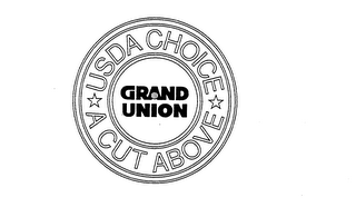 GRAND UNION USDA CHOICE A CUT ABOVE logo