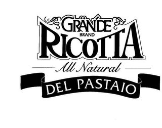 GRANDE BRAND RICOTTA ALL NATURAL DEL PASTAIO logo