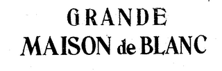 GRANDE MAISON DE BLANC logo